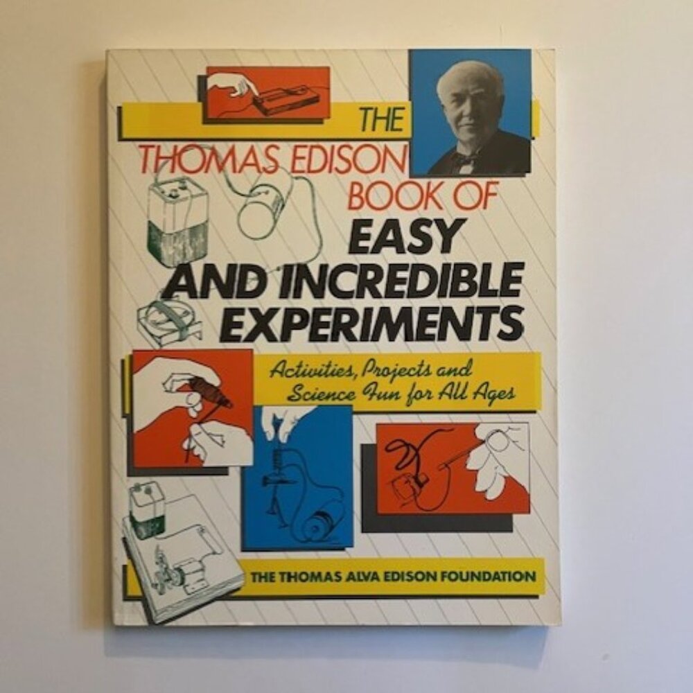 The Thomas Edison Book of Easy and Incredible Experiments, Activities, Projects
